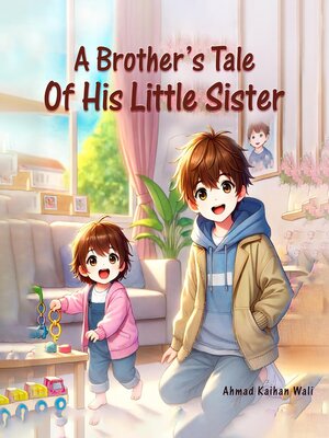 cover image of A Brother's Tale of His Little Sister